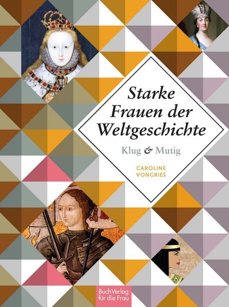 Produktbild: Klug und mutig: Starke Frauen der Weltgeschichte