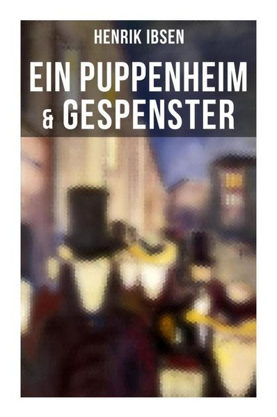 Produktbild: Henrik Ibsen: Ein Puppenheim & Gespenster