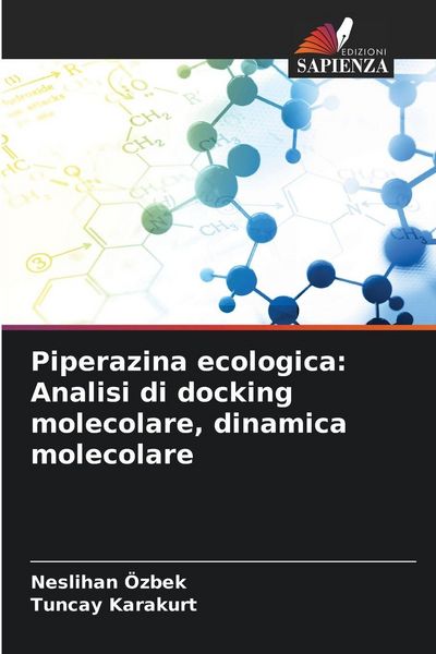 Produktbild: Piperazina ecologica: Analisi di docking molecolare, dinamica molecolare
