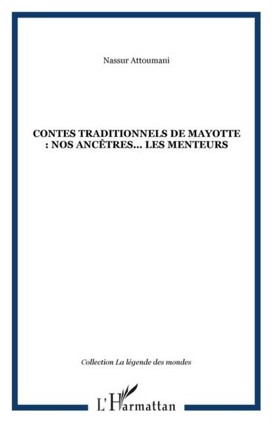 Contes traditionnels de Mayotte : nos ancetres... les menteurs