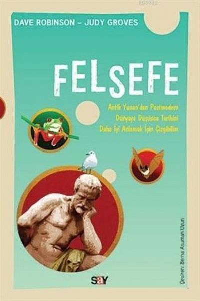 Produktbild: Felsefe - Antik Yunandan Postmodern D&uuml;nyaya D&uuml;s&uuml;ce Tarihini Daha Iyi Anlamak Icin Cizgibilim