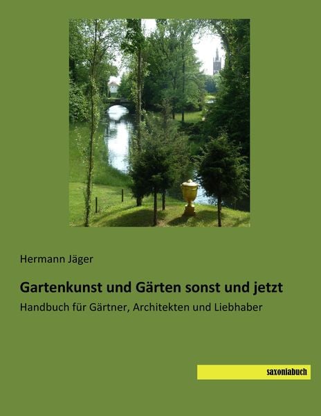 Produktbild: Gartenkunst und G&auml;rten sonst und jetzt