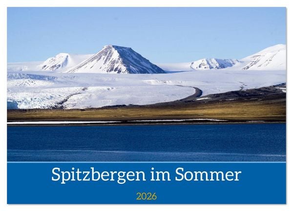Spitzbergen im Sommer (Wandkalender 2026 DIN A4 quer), CALVENDO Monatskalender