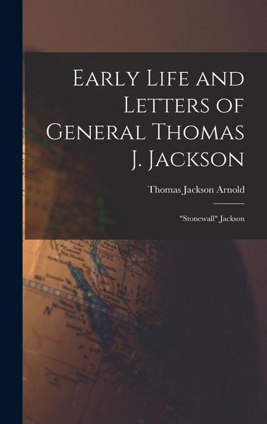 Produktbild: Early Life and Letters of General Thomas J. Jackson