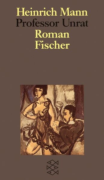 Professor Unrat oder Das Ende eines Tyrannen, Taschenbuch von Heinrich Mann, Fischer Taschenbuch Verlag