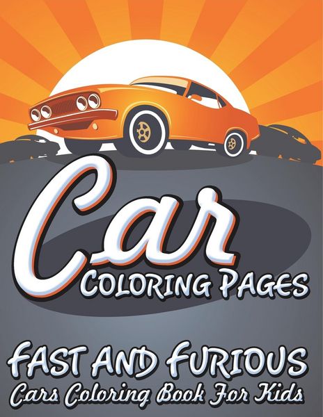 Produktbild: Car Coloring Pages (Fast and Furious Cars Coloring Book for Kids)