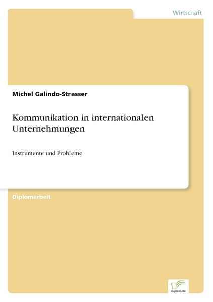 Kommunikation in internationalen Unternehmungen, Taschenbuch von Michel Galindo-Strasser, GRIN, 9783838635576