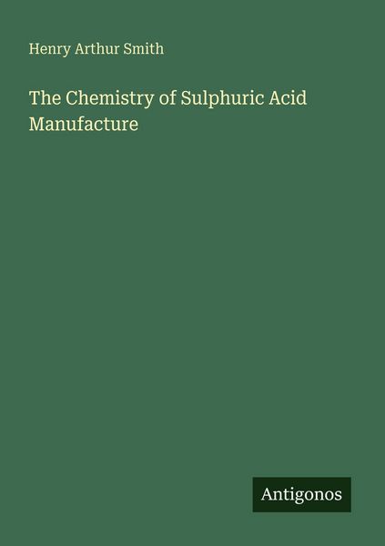 Produktbild: The Chemistry of Sulphuric Acid Manufacture