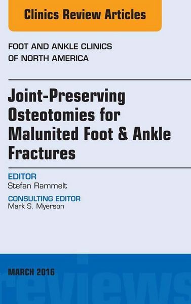 Produktbild: Joint-Preserving Osteotomies for Malunited Foot & Ankle Fractures, An Issue of Foot and Ankle Clinics of North America