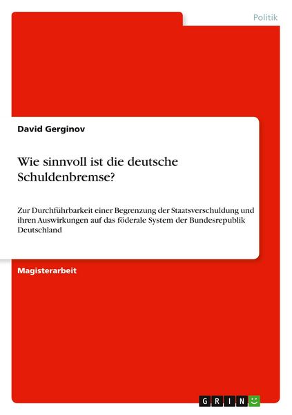 Wie sinnvoll ist die deutsche Schuldenbremse?, Taschenbuch von David Gerginov, GRIN, 9783656334965
