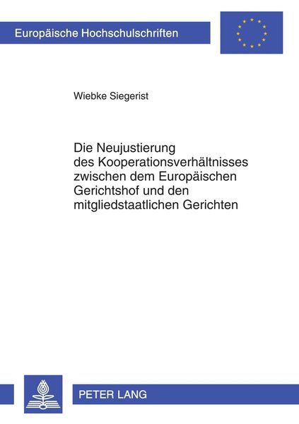 Die Neujustierung des Kooperationsverhaeltnisses zwischen dem Europaeischen Gerichtshof und den mitgliedstaatlichen Gerichten, Taschenbuch von Wiebke