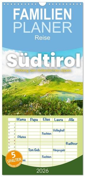 Familienplaner 2026 - Südtirol - Entlang der italienischen Alpen. mit 5 Spalten (Wandkalender, 21 x 45 cm) CALVENDO