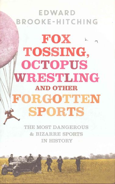 Produktbild: Brooke-Hitching, E: Fox Tossing, Octopus Wrestling and Other