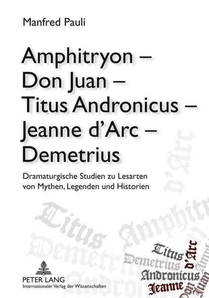 Produktbild: Amphitryon &ndash; Don Juan &ndash; Titus Andronicus &ndash; Jeanne d&rsquo;Arc &ndash; Demetrius