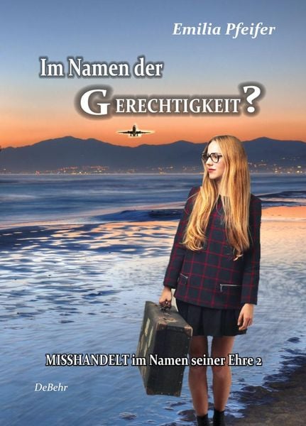 Produktbild: Im Namen der Gerechtigkeit? - Misshandelt im Namen seiner Ehre Band 2 - Tatsachenroman