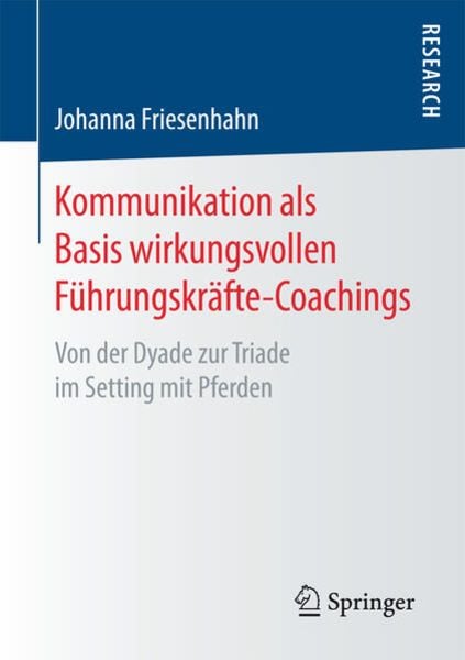 Kommunikation als Basis wirkungsvollen Führungskräfte-Coachings, Taschenbuch von Johanna Friesenhahn, Springer Fachmedien Wiesbaden GmbH,