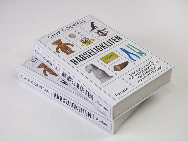 Produktbild: Habseligkeiten. Eine Geschichte der Menschheit vom Faustkeil bis zum Smartphone