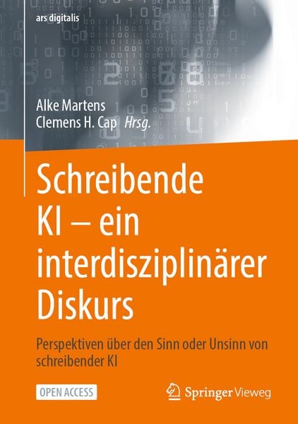 Schreibende KI -- ein interdisziplinärer Diskurs, Gebundene Ausgabe von , Springer Fachmedien Wiesbaden GmbH, 9783658458386