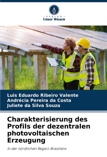 Charakterisierung des Profils der dezentralen photovoltaischen Erzeugung, Taschenbuch von Luis Eduardo Ribeiro Valente , Andrécia Pereira da Costa ,