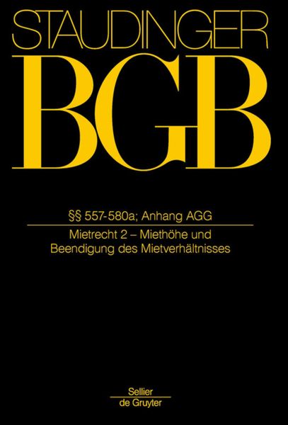 Produktbild: J. von Staudingers Kommentar zum B&uuml;rgerlichen Gesetzbuch mit Einf&uuml;hrungsgesetz... / &sect;&sect; 557-580a; Anh: AGG