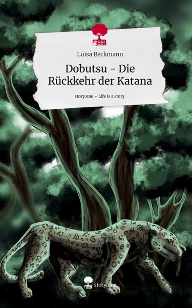 Produktbild: Dobutsu - Die R&uuml;ckkehr der Katana. Life is a Story - story.one