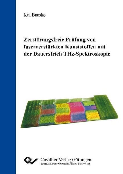 Produktbild: Zerst&ouml;rungsfreie Pr&uuml;fung von faserverst&auml;rkten Kunststoffen mit der Dauerstrich THz-Spektroskopie