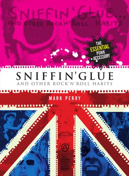 Produktbild: Sniffin' Glue... And Other Rock 'n' Roll Habits