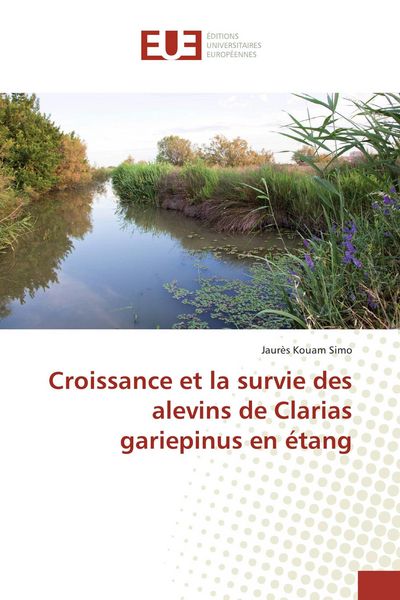 Produktbild: Croissance et la survie des alevins de Clarias gariepinus en &eacute;tang