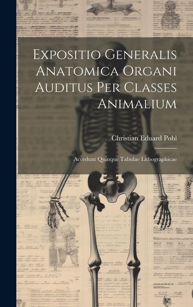 Produktbild: Expositio Generalis Anatomica Organi Auditus Per Classes Animalium: Accedunt Quinque Tabulae Lithographicae