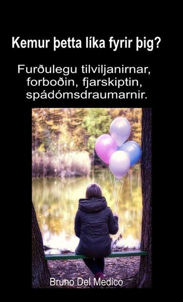 Produktbild: Kemur &thorn;etta l&iacute;ka fyrir &thorn;ig? Fur&eth;ulegu tilviljanirnar, forbo&eth;in, fjarskiptin, sp&aacute;d&oacute;msdraumarnir.