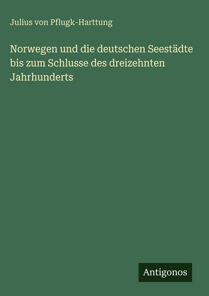 Produktbild: Norwegen und die deutschen Seest&auml;dte bis zum Schlusse des dreizehnten Jahrhunderts