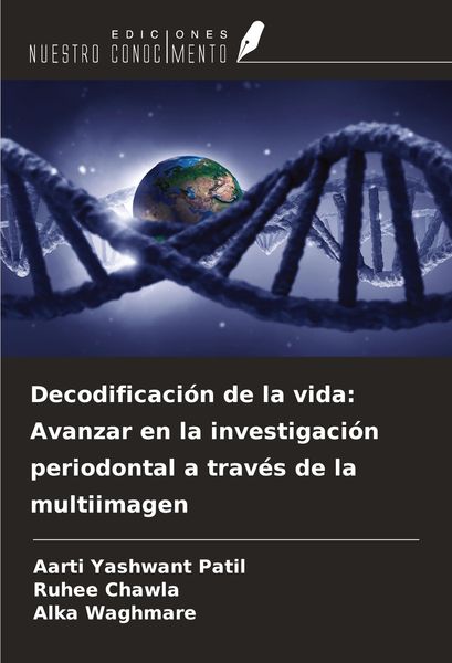 Produktbild: Decodificaci&oacute;n de la vida: Avanzar en la investigaci&oacute;n periodontal a trav&eacute;s de la multiimagen