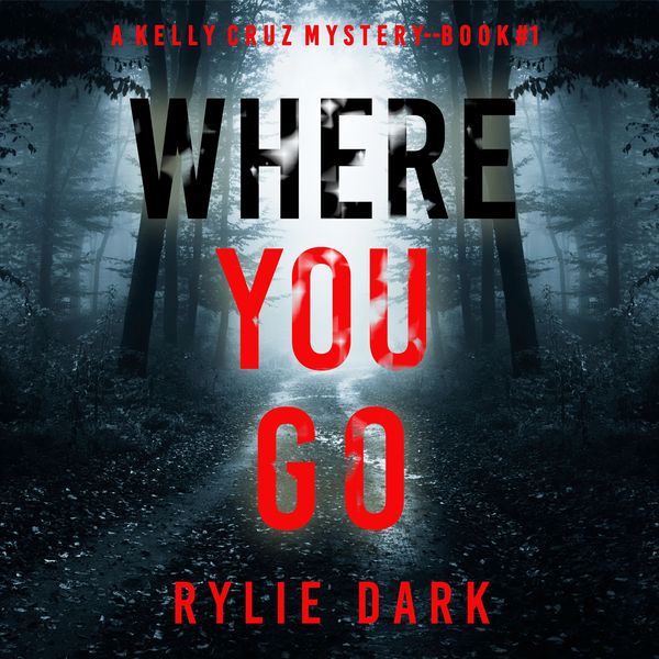 Produktbild: Where You Go (A Kelly Cruz Mystery&mdash;Book One)