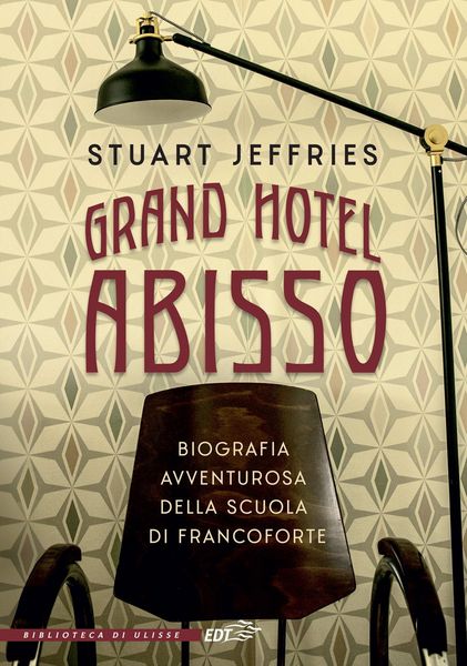 Produktbild: Grand Hotel Abisso. Biografia avventurosa della scuola di Francoforte