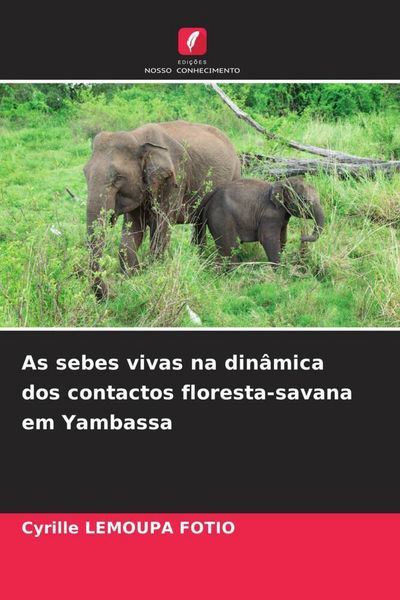 Produktbild: As sebes vivas na din&acirc;mica dos contactos floresta-savana em Yambassa