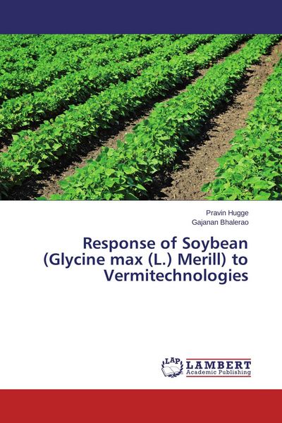 Produktbild: Response of Soybean (Glycine max (L.) Merill) to Vermitechnologies
