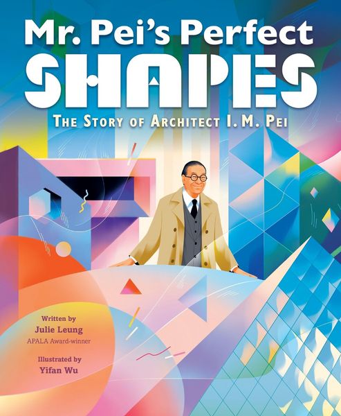 Produktbild: Mr. Pei's Perfect Shapes: The Story of Architect I. M. Pei
