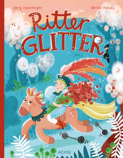 Ritter Glitter, Gebundene Ausgabe von Jörg Isermeyer, Achse Verlag, 9783903408364