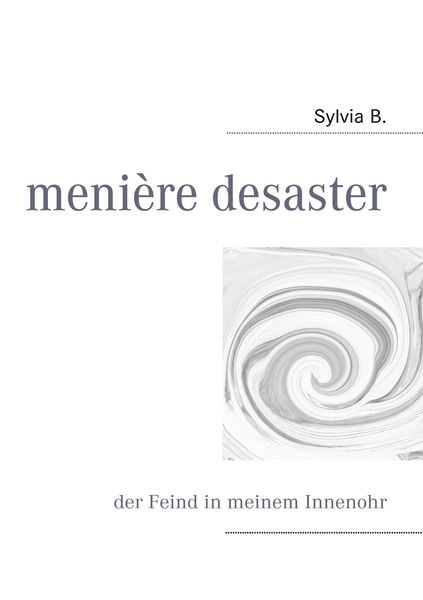 Menière desaster, Taschenbuch von Sylvia B., BoD – Books on Demand, 9783837095753