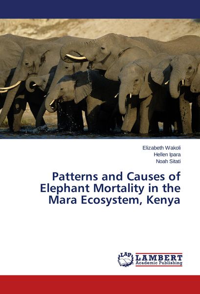 Produktbild: Patterns and Causes of Elephant Mortality in the Mara Ecosystem, Kenya