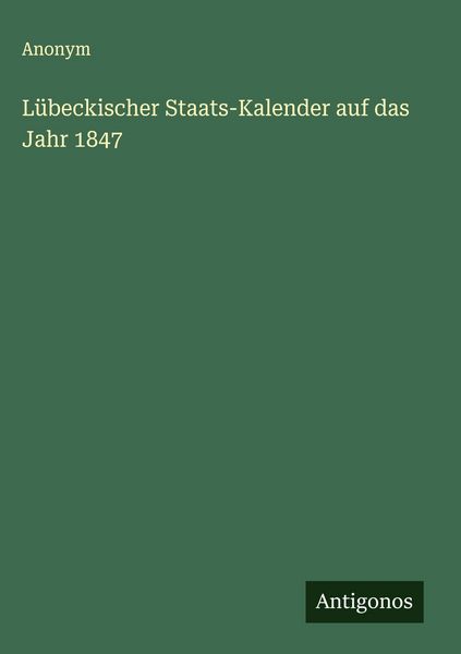 Produktbild: L&uuml;beckischer Staats-Kalender auf das Jahr 1847