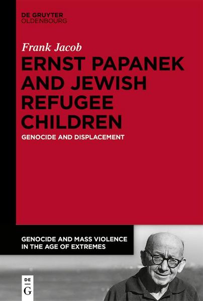 Produktbild: Ernst Papanek and Jewish Refugee Children