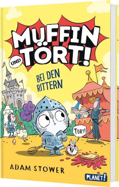 Muffin und Tört! 2: Bei den Rittern, Gebundene Ausgabe von Adam Stower, Planet! in der Thienemann-Esslinger Verlag GmbH, 9783522509589