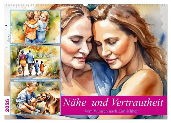 Produktbild: N&auml;he und Vertrautheit . Vom Wunsch nach Z&auml;rtlichkeit (Wandkalender 2026 DIN A2 quer), CALVENDO Monatskalender