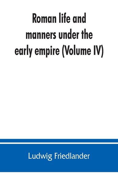 Produktbild: Roman life and manners under the early empire (Volume IV)