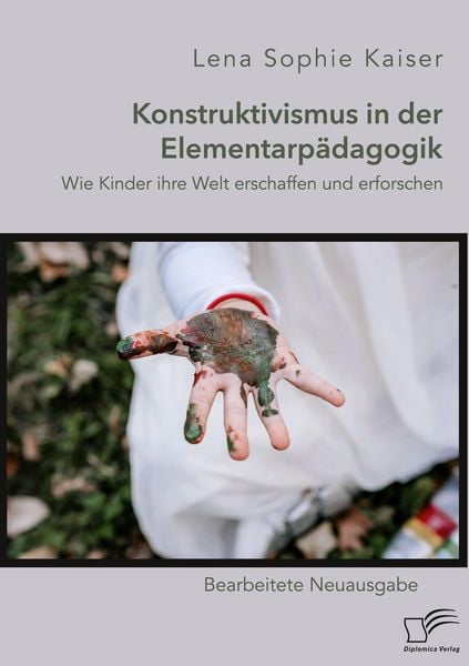 Produktbild: Konstruktivismus in der Elementarp&auml;dagogik. Wie Kinder ihre Welt erschaffen und erforschen