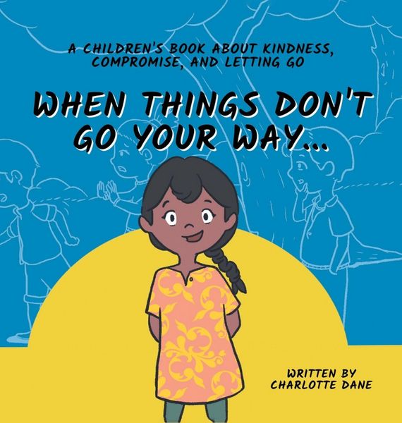 Produktbild: When Things Don't Go Your Way... A Children's Book About Kindness, Compromise, and Letting Go