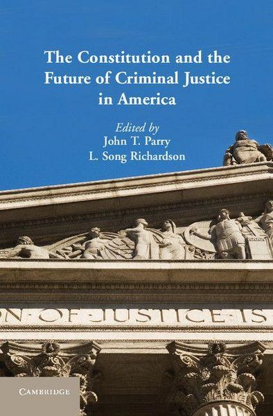 Produktbild: The Constitution and the Future of Criminal Justice in America