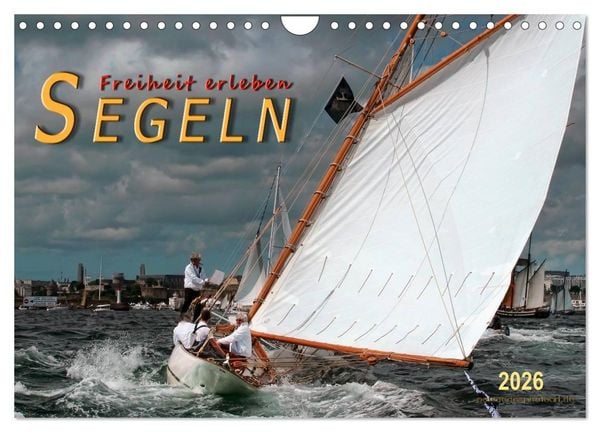 Produktbild: Segeln, Freiheit erleben (Wandkalender 2026 DIN A4 quer), CALVENDO Monatskalender