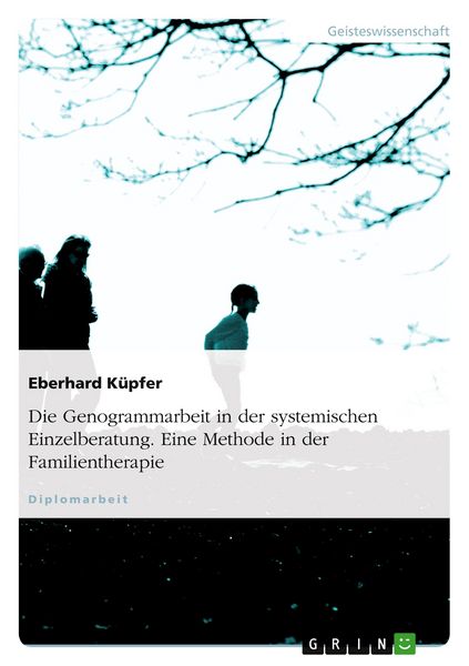 Produktbild: Die Genogrammarbeit in der systemischen Einzelberatung. Eine Methode in der Familientherapie